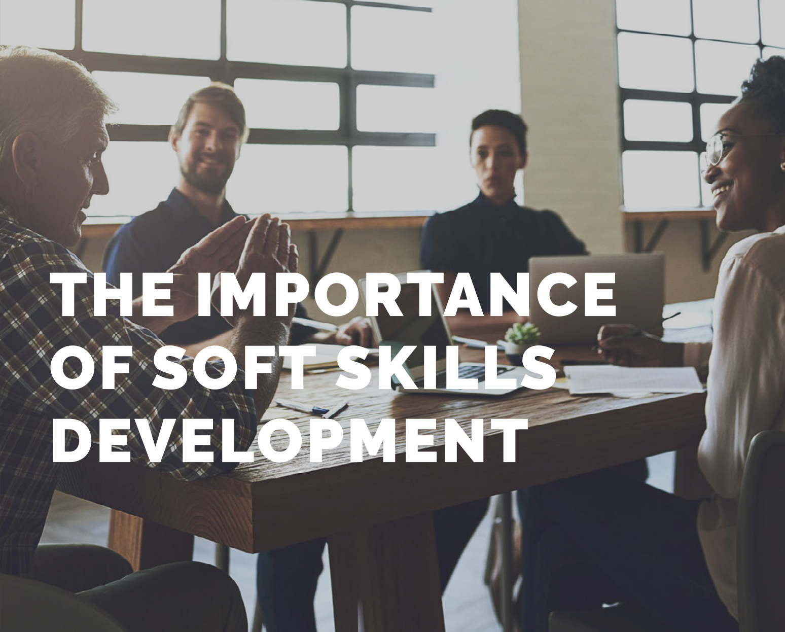 The Importance of Soft Skills Development