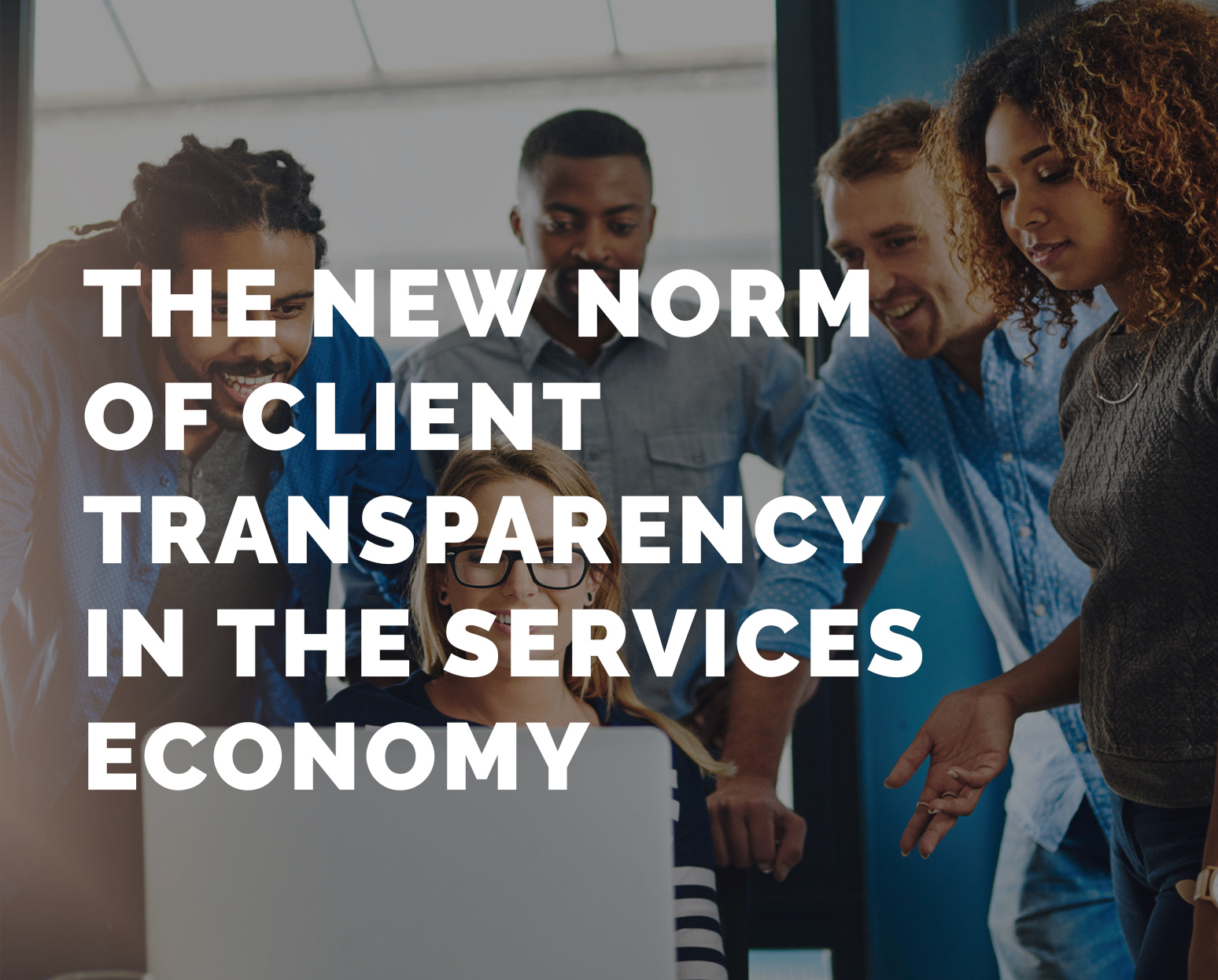 The New Norm of Client Transparency in the Services Economy