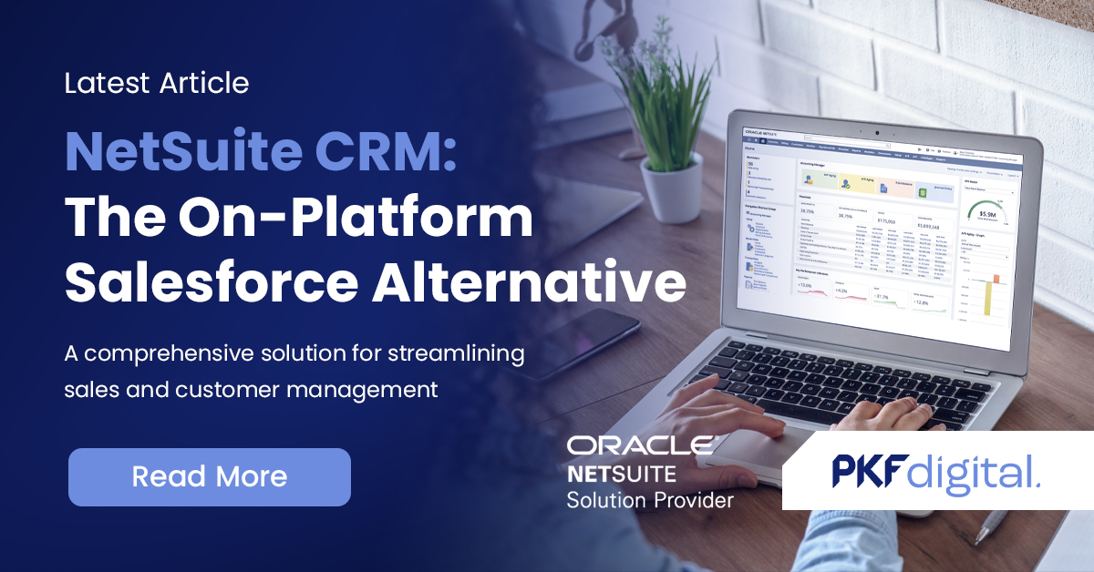NetSuite CRM: The On-Platform Salesforce Alternative