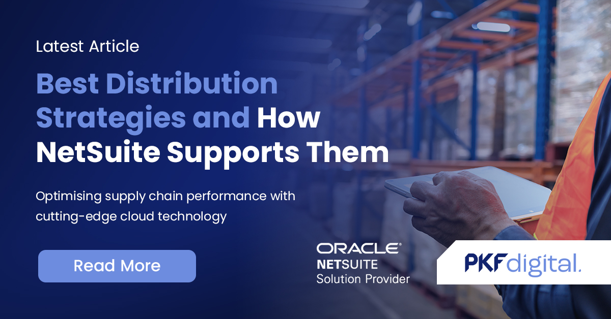 Best Distribution Strategies and How NetSuite Supports Them
